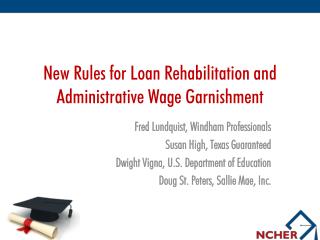 New Rules for Loan Rehabilitation and Administrative Wage Garnishment