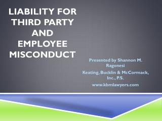 LIABILITY FOR THIRD PARTY AND EMPLOYEE MISCONDUCT