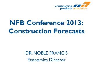 NFB Conference 2013: Construction Forecasts