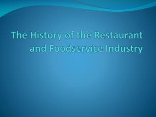 The History of the Restaurant and Foodservice Industry