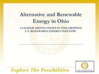Alternative and Renewable Energy in Ohio A LEADER AMONG STATES IN THE GROWING U.S. RENEWABLE ENERGY INDUSTRY 