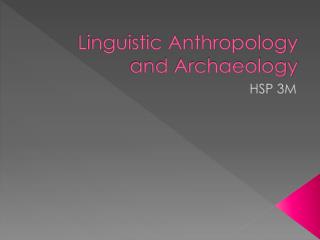 Linguistic Anthropology and Archaeology