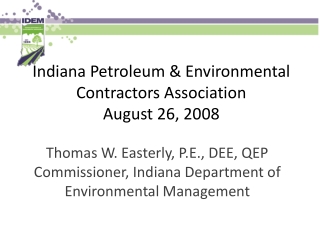 Indiana Petroleum & Environmental Contractors Association August 26, 2008