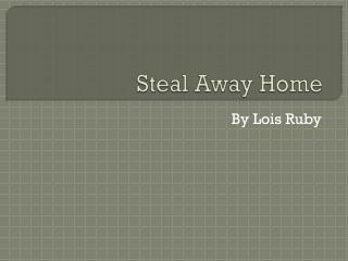 Ppt Steal Away Home Powerpoint Presentation Free Download Id 1645851