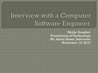 Interview with a C omputer Software E ngineer.