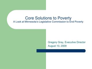 Core Solutions to Poverty A Look at Minnesota’s Legislative Commission to End Poverty