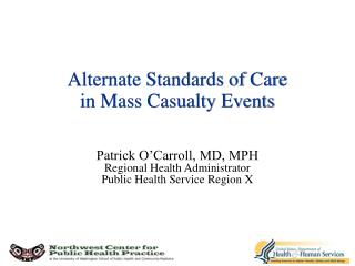 Alternate Standards of Care in Mass Casualty Events