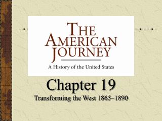 Chapter 19 Transforming the West 1865–1890