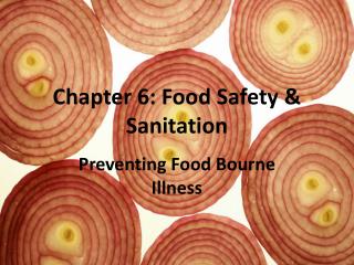 Chapter 6: Food Safety & Sanitation