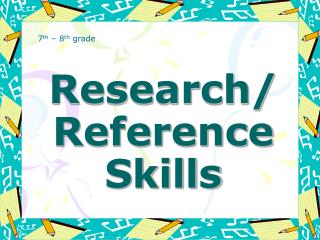 Research/ Reference Skills