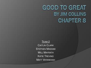 Good to Great by Jim Collins Chapter 8