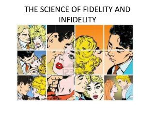 THE SCIENCE OF FIDELITY AND INFIDELITY