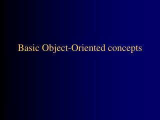 Basic Object-Oriented concepts