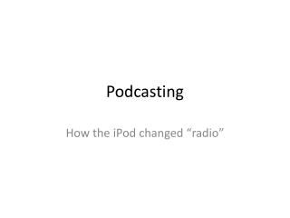 Podcasting
