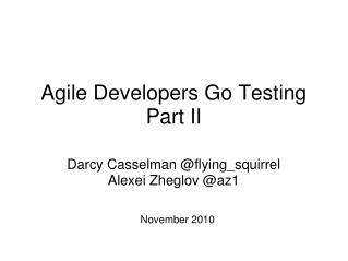 Agile Developers Go Testing Part II