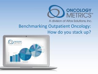 Benchmarking Outpatient Oncology: How do you stack up?