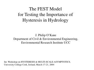 The FEST Model for Testing the Importance of Hysteresis in Hydrology