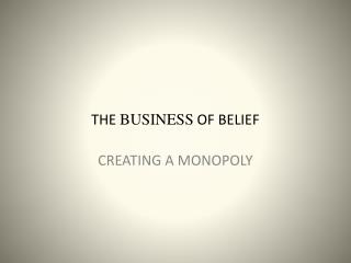 THE BUSINESS OF BELIEF