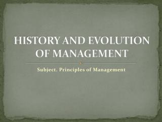 HISTORY AND EVOLUTION OF MANAGEMENT