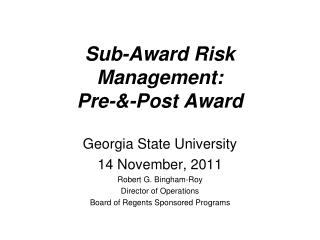 Sub-Award Risk Management: Pre-&-Post Award