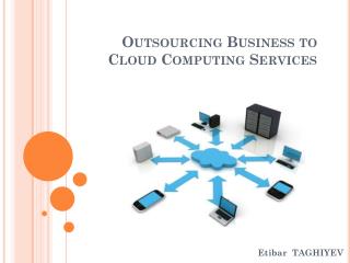 Outsourcing Business to Cloud Computing Services