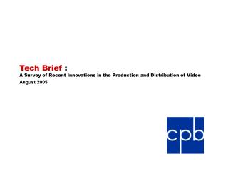 Tech Brief : A Survey of Recent Innovations in the Production and Distribution of Video