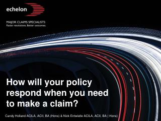 How will your policy respond when you need to make a claim?