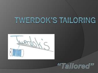 Twerdok’s tailoring