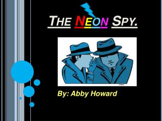 The N e o n Spy.