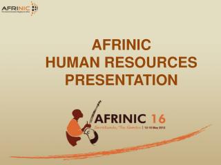 AFRINIC HUMAN RESOURCES PRESENTATION