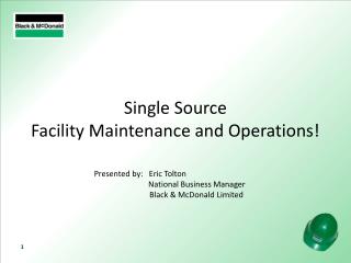 Single Source Facility Maintenance and Operations!