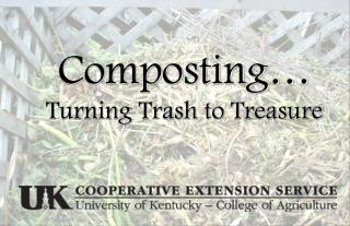 Composting… Turning Trash to Treasure