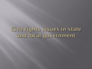 Civil rights issues in state and local government