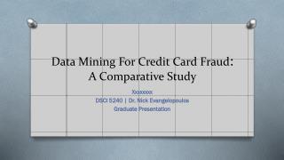 Data Mining For Credit Card Fraud : A Comparative Study