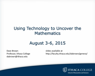 Using Technology to Uncover the Mathematics August 3-6, 2015