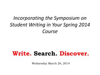 Incorporating the Symposium on Student Writing in Your Spring 2014 Course