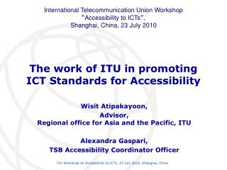 The work of ITU in promoting ICT Standards for Accessibility
