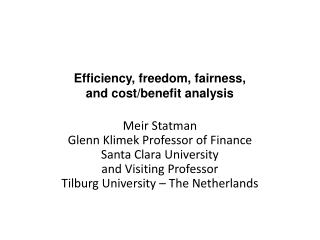 Efficiency, freedom, fairness, and cost/benefit analysis