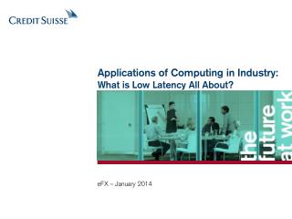 Applications of Computing in Industry: What is Low Latency All About?