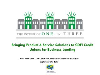Bringing Product & Service Solutions to CDFI Credit Unions for Business Lending