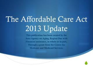 The Affordable Care Act 2013 Update
