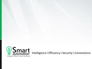 Intelligence I Efficiency I Security I Convenience