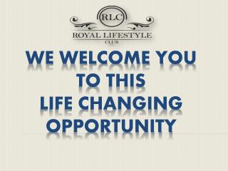 We welcome you to this life changing opportunity