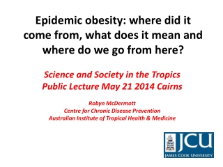Epidemic obesity: where did it come from, what does it mean and where do we go from here ?