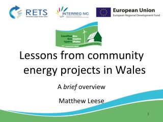 Lessons from community energy projects in Wales A brief overview Matthew Leese
