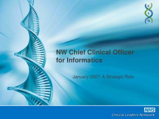 NW Chief Clinical Officer for Informatics