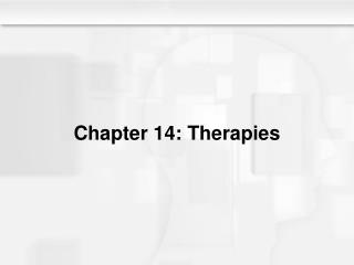 Chapter 14: Therapies