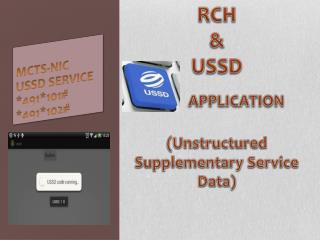 RCH & USSD Application ( Unstructured Supplementary Service Data )