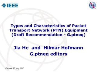 Types and Characteristics of Packet Transport Network (PTN) Equipment (Draft Recommendation - G.ptneq)