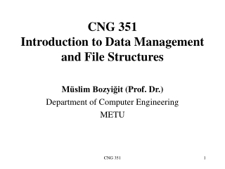 CNG 351 Introduction to Data Management and File Structures